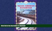 READ THE NEW BOOK Trans-Siberian Handbook: Includes Rail Route Guide and 25 City Guides