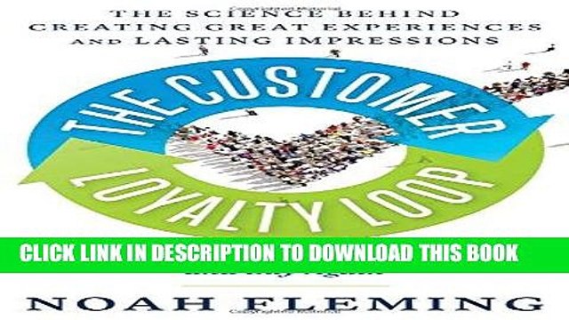 [PDF] The Customer Loyalty Loop: The Science Behind Creating Great Experiences and Lasting