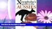READ  The Xenophobe s Guide to the Aussies (Xenophobe s Guides - Oval Books) FULL ONLINE