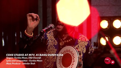 'Ki Banu Duniya Da' - Gurdas Maan feat. Diljit Dosanjh & Jatinder Shah - Coke Studio @ MTV Season 4