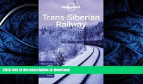 PDF ONLINE Lonely Planet Trans-Siberian Railway (Travel Guide) READ PDF FILE ONLINE