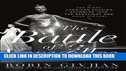 Read Now The Battle of Versailles: The Night American Fashion Stumbled into the Spotlight and Made