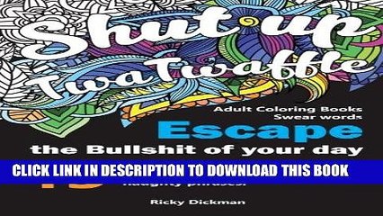 Best Seller Adult Coloring Books Swear words: Shut up twatwaffle : Escape the Bullshit of your day