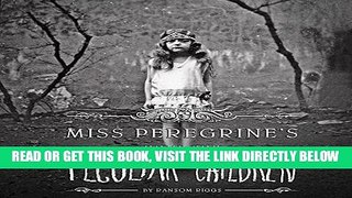 [DOWNLOAD] PDF Miss Peregrine s Home for Peculiar Children Collection BEST SELLER