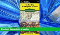 READ THE NEW BOOK Cedar City, Markagunt Plateau (National Geographic Trails Illustrated Map) READ