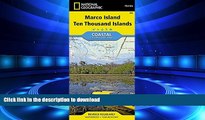 READ THE NEW BOOK Marco Island, Ten Thousand Islands (National Geographic Trails Illustrated Map)