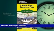 EBOOK ONLINE Poudre River, Cameron Pass (National Geographic Trails Illustrated Map) READ PDF FILE
