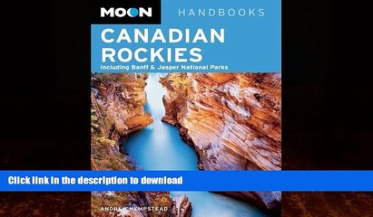 READ BOOK  Moon Canadian Rockies: Including Banff   Jasper National Parks (Moon Handbooks)  GET