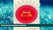 FAVORIT BOOK How To Find Old LA: A Guide to the Usual and Unusual READ EBOOK