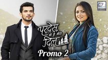 Pardes Mein Hai Mera Dil | PROMO 2 | Drashti Dhami | Arjun Bijlani