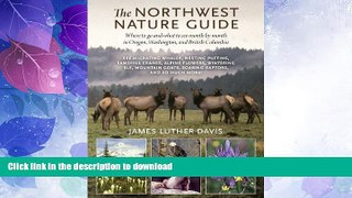READ BOOK  The Northwest Nature Guide: Where to Go and What to See Month by Month in Oregon,