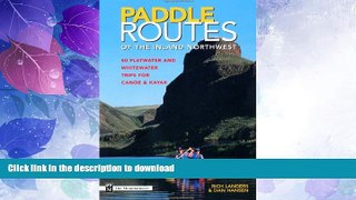 FAVORITE BOOK  Paddle Routes of the Inland Northwest: 50 Flatwater and Waterwater Trips for