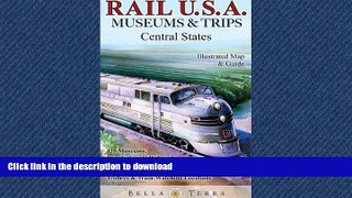 EBOOK ONLINE Rail USA Central States Map   Guide to 425 Train Rides, Historic Depots, Railroad