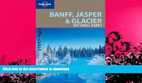 FAVORITE BOOK  Lonely Planet Banff, Jasper and Glacier National Parks (National Parks Travel
