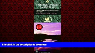 READ THE NEW BOOK Northern Forest Canoe Trail Map 1: Adirondack North Country West: New York,