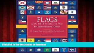 READ THE NEW BOOK Flags of the Fifty States and Their Incredible Histories: The Complete Guide to