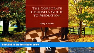 Books to Read  The Corporate Counsel s Guide to Mediation  Full Ebooks Best Seller