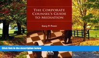 Books to Read  The Corporate Counsel s Guide to Mediation  Full Ebooks Best Seller