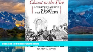 Big Deals  Closest to the Fire: A Writer s Guide to Law and Lawyers  Best Seller Books Best Seller