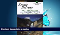 EBOOK ONLINE Scenic Driving Yellowstone and Grand Teton National Park (Scenic Driving Series) READ