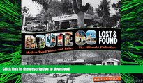READ THE NEW BOOK Route 66 Lost   Found: Mother Road Ruins and Relics: The Ultimate Collection