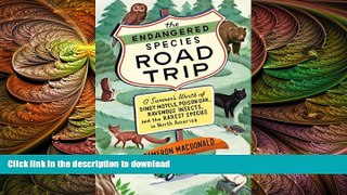 PDF ONLINE The Endangered Species Road Trip: A Summer s Worth of Dingy Motels, Poison Oak,
