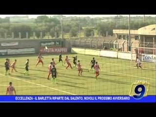 Eccellenza   Il Barletta riparte dal Salento, Novoli prossimo avversario