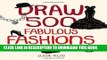 Read Now Draw 500 Fabulous Fashions: A Sketchbook for Artists, Designers, and Doodlers PDF Online