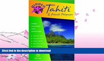 GET PDF  Hidden Tahiti and French Polynesia: Including Moorea, Bora Bora, and the Society,