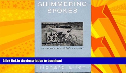 READ BOOK  Shimmering Spokes: One Australian s 16,000 Km Odyss FULL ONLINE