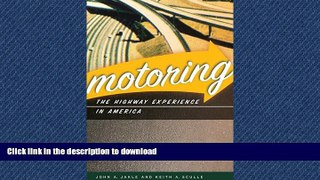 READ THE NEW BOOK Motoring: The Highway Experience in America (Center Books on American Places)