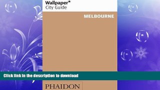 READ  Wallpaper City Guide: Melbourne (Wallpaper City Guides) FULL ONLINE