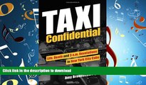 READ ONLINE Taxi Confidential: Life, Death and 3 a.m. Revelations in New York City Cabs READ NOW