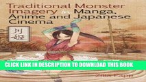 Read Now Traditional Monster Imagery in Manga, Anime and Japanese Cinema Download Book