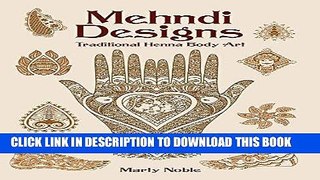 Read Now Mehndi Designs: Traditional Henna Body Art (Dover Pictorial Archive) Download Online