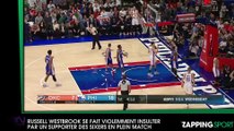 Russell Westbrook se fait violemment insulter par un fan des Sixers en plein match (vidéo)
