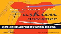 Read Now How to draw like a fashion designer: Tips from the top fashion designers Download Online