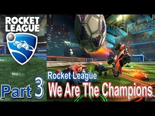 Rocket League Part 3 Starting Calm & Ends Crazy We Are The Champions