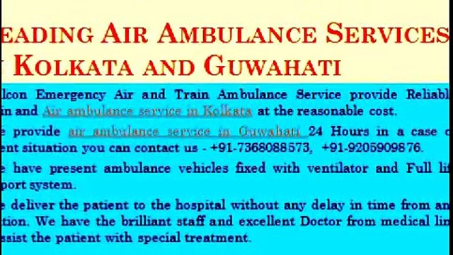 Falcon Emergency Hi-tech Air and Train Ambulance Services in Kolkata and Guwahati