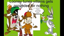 Looney tunes villains gets grounded for nothing