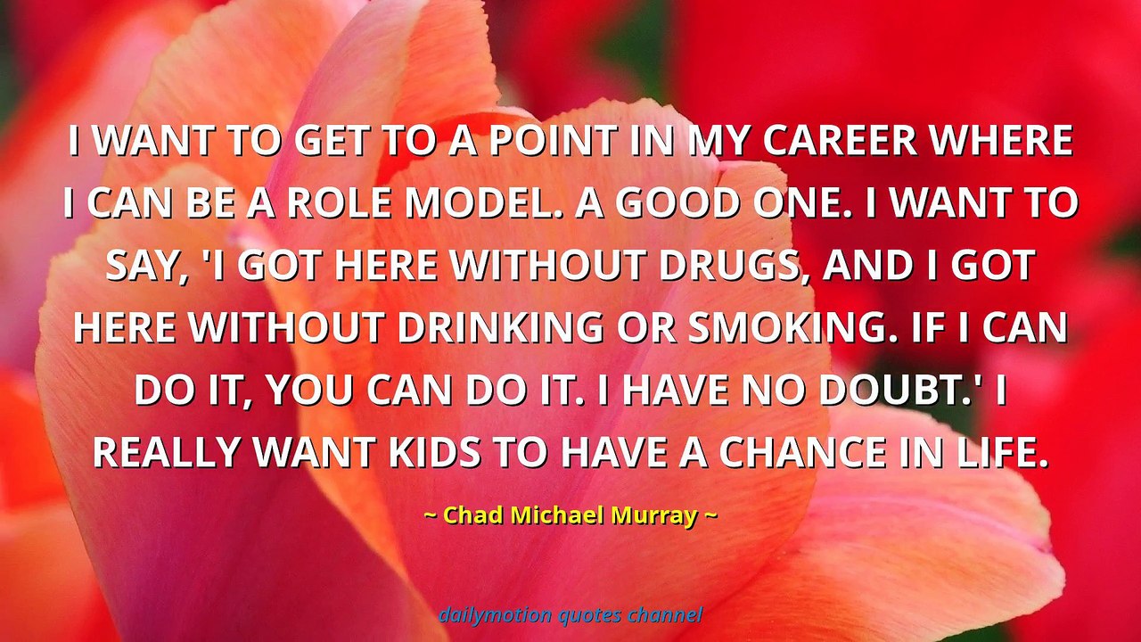 Chad Michael Murray Quotes
