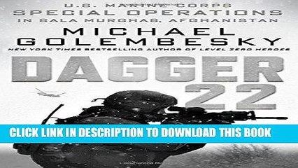 [DOWNLOAD] PDF Dagger 22: U.S. Marine Corps Special Operations in Bala Murghab, Afghanistan New