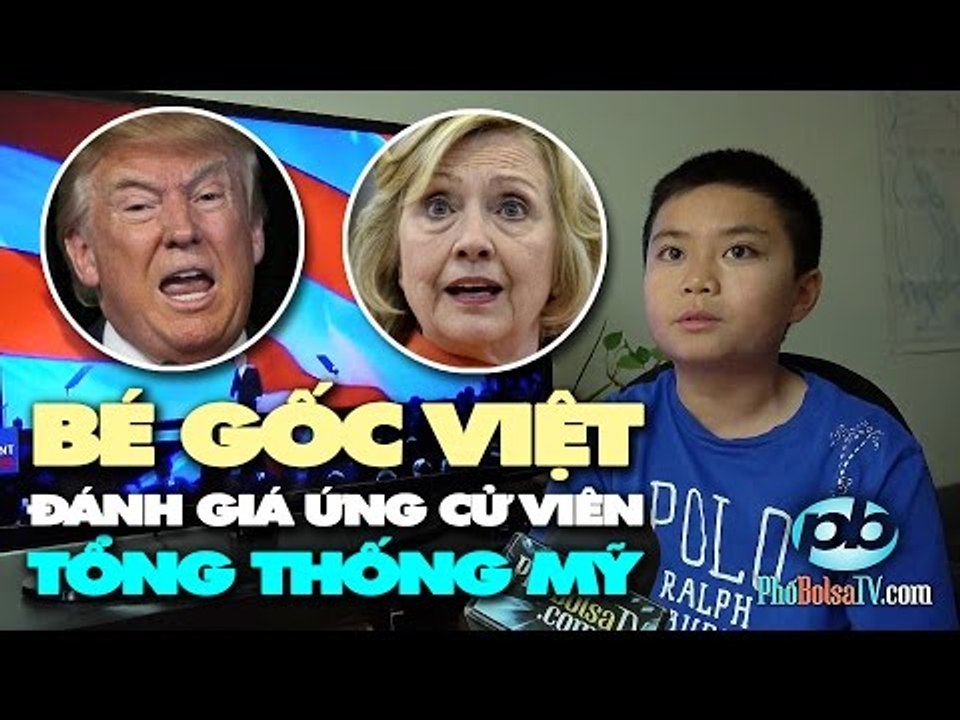 "Thần đồng" chính trị gốc Việt 9 tuổi đánh giá các ƯCV Tổng thống Mỹ