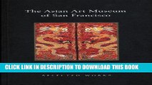 Best Seller The Asian Art Museum of San Francisco: Selected Works Free Read
