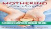 [PDF] Mothering from Scratch: Finding the Best Parenting Style for You and Your Family Full Online