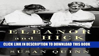 [PDF] Eleanor and Hick: The Love Affair That Shaped a First Lady Full Online