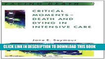 [READ] EBOOK Critical Moments - Death And Dying In Intensive Care (Facing Death) ONLINE COLLECTION