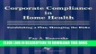 [FREE] EBOOK Corporate Compliance in Home Health: Establishing A Plan, Managing the Risks ONLINE