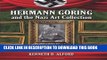 Ebook Hermann Goring and the Nazi Art Collection: The Looting of Europe s Art Treasures and Their