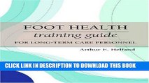 [READ] EBOOK Foot Health Training Guide for Long-Term Care Personnel ONLINE COLLECTION